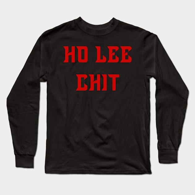 Ho Lee Chit Long Sleeve T-Shirt by Bencana